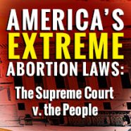 America’s Extreme Abortion Laws